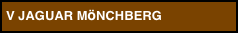 V JAGUAR MöNCHBERG
