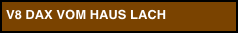 V8 DAX VOM HAUS LACH
